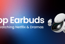 Top Earbuds for Watching Netflix & Dramas
